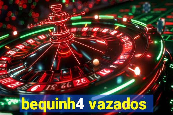 bequinh4 vazados